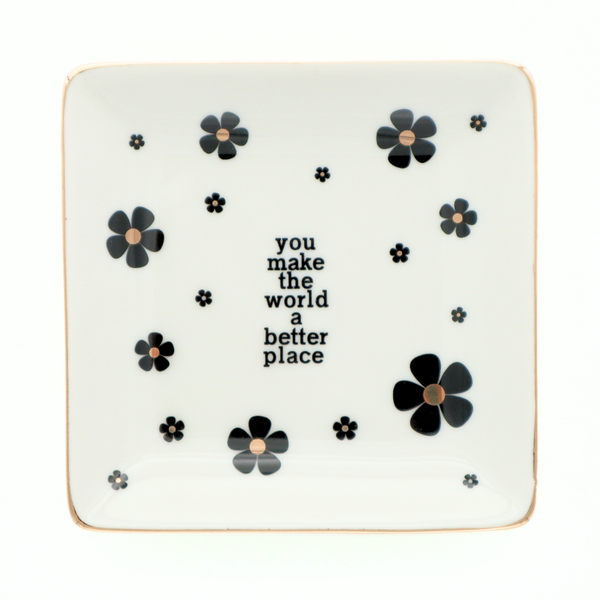 You Make The World A Better Place - Trinket Dish