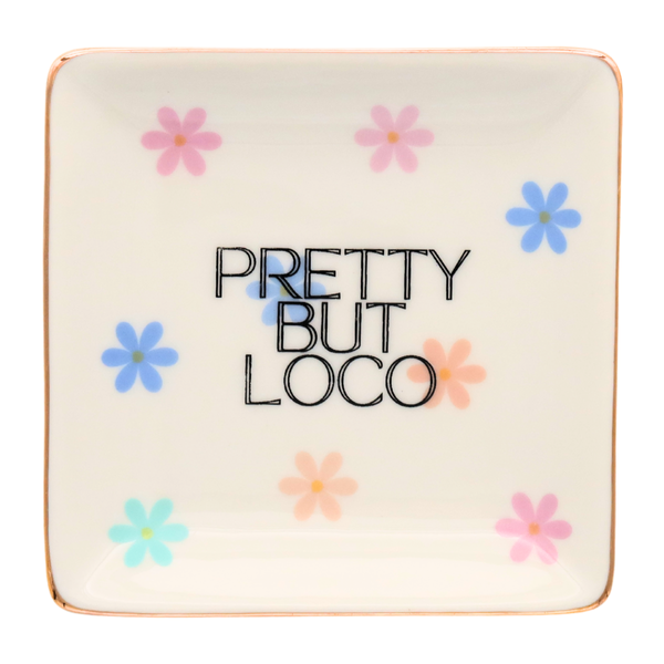 Pretty But Loco - Trinket Dish