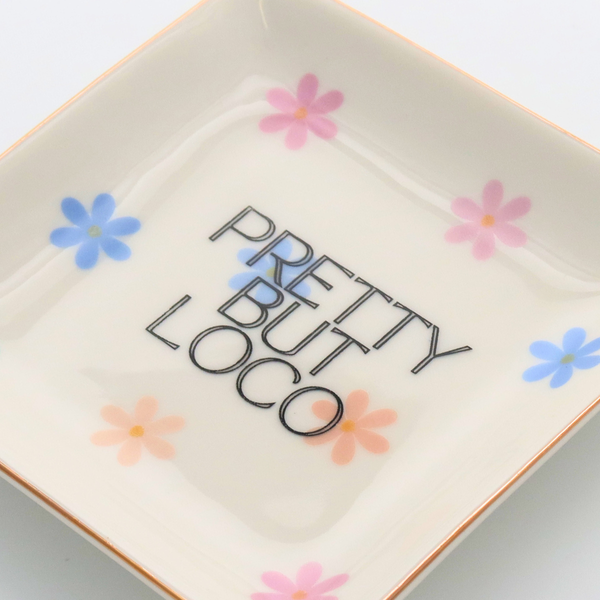 Pretty But Loco - Trinket Dish