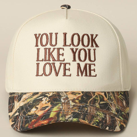You Look Like You Love Me Embroidered Trucker Hat